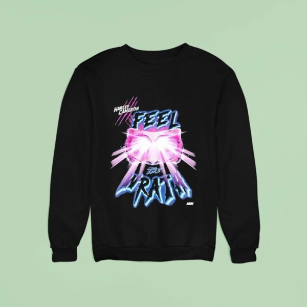 Harley Cameron Feel The Return Of The Wrath Sweatshirt