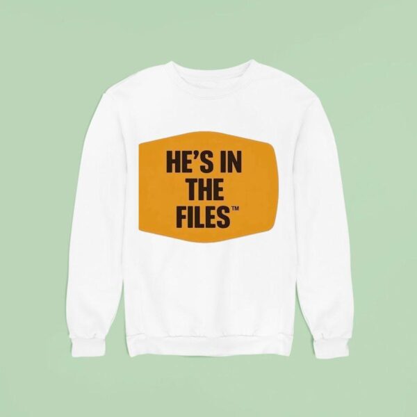 He S In The Files Sweatshirt