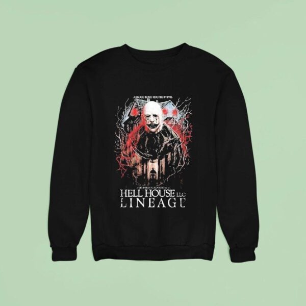 Hell House Llc A Blood Bond Rooted In Evil Lineage A Blood Bond Sweatshirt