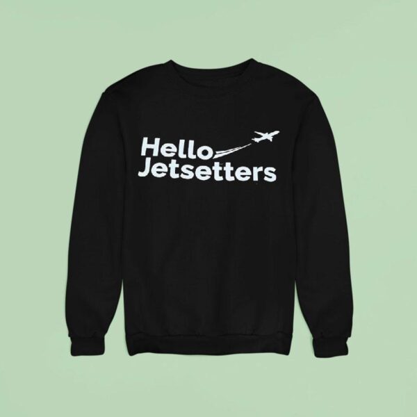 Hello Jetsetters Sweatshirt
