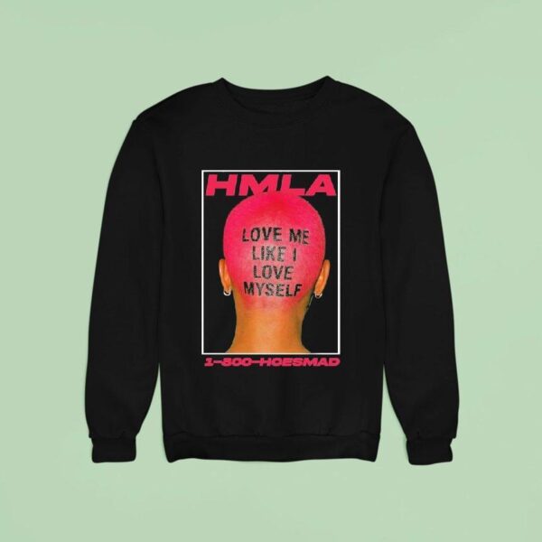 Hoesmad Love Me Like I Love Myself Sweatshirt