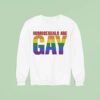 Homosexuals Are Gay Sweatshirt