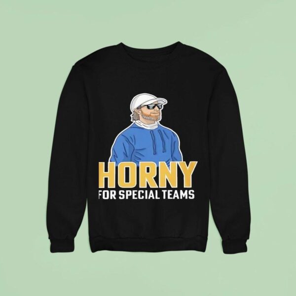 Horny For Special Teams Sweatshirt