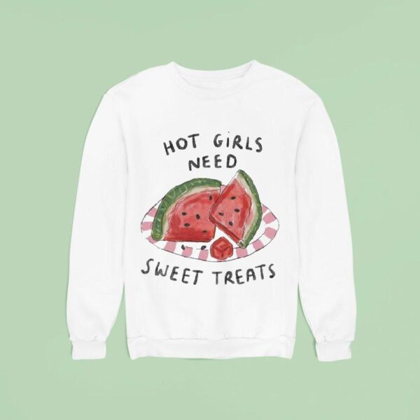 Hot Girls Need Sweet Treats Watermelon Sweatshirt