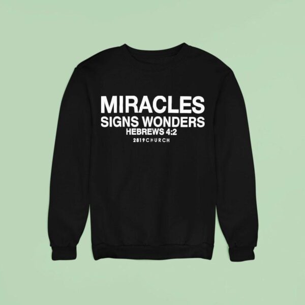House Of Miracles Signs Wonders Hebrews Church Sweatshirt