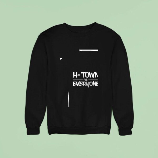 Houston Astros H Town Vs Everyone Sweatshirt