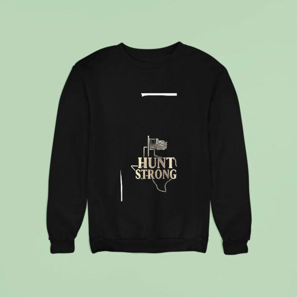 Hunt Strong Texas Forever Sweatshirt