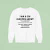 I Am A Sleeper Agent The Following Words Will Activate Me Please Do Not Say Any Of Them You Can T Drink And Drive I M Pregnant You Re Cut Off Sweatshirt