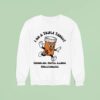 I Am A Triple Threat Fatherless Mental Illness Medicationless Sweatshirt