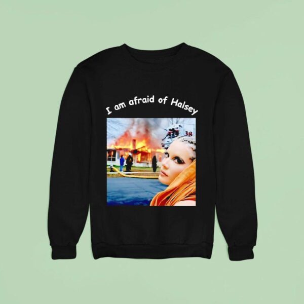 I Am Afraid Of Halsey Photo Sweatshirt