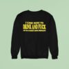 I Came Here To Drink And Fck And I M Almost Done Drinking Sweatshirt