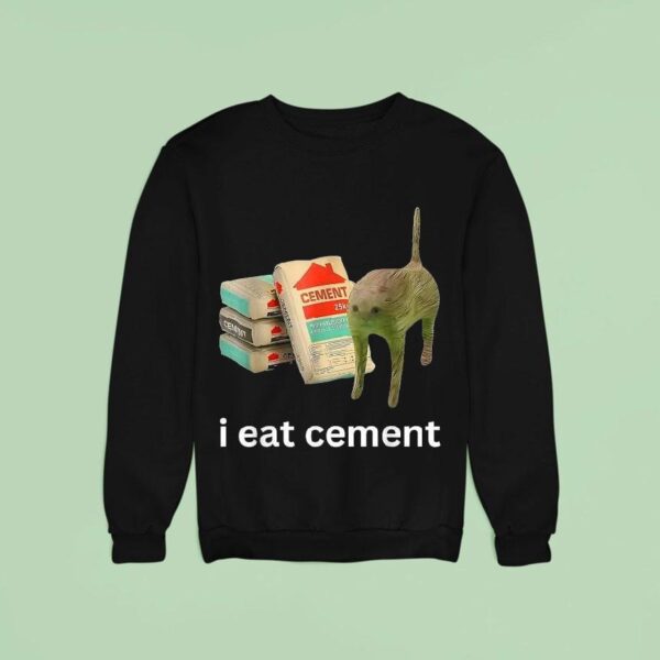 I Eat Cement Cursed Ca Sweatshirt