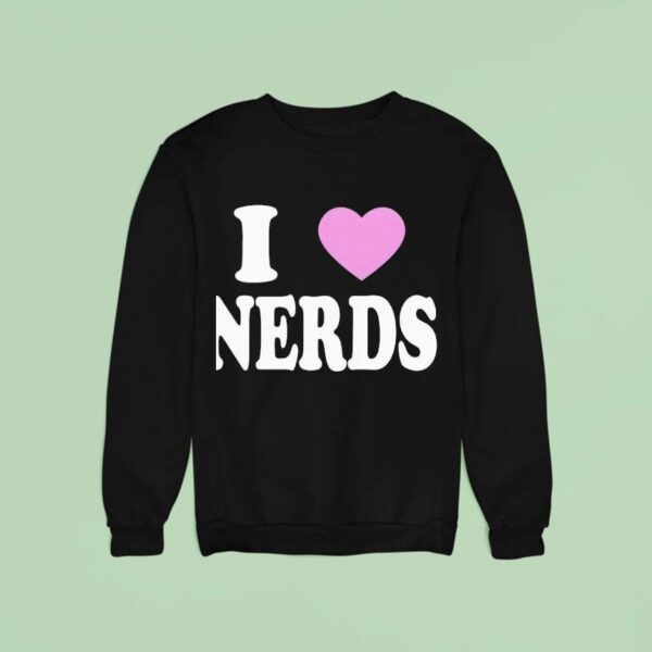 I Love Nerds New Sweatshirt