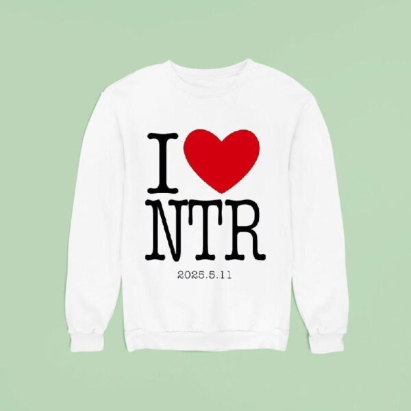 I Love Ntr Sweatshirt