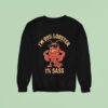 I M Lobster Sass Sweatshirt