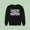 I M Fat Because Everytime I Fck Your Dad He Pour Bacon Grease Down My Throa Sweatshirt