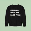 I M Ibibio Dogs Are Foot Firs Sweatshirt