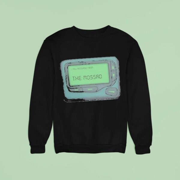 I New Message From The Mossad Sweatshirt