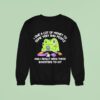I Owe A Lot Of Money To Some Very Bad People And I Really Need These Boosters To Hi Sweatshirt