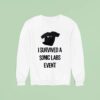 I Survived A Snic Labs Even Sweatshirt