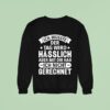 Ich Wusste Der Tag Wird Hasslich Aber Mit Dir Hab Aber Mit Dir Hab Ich Nicht Gerechne Sweatshirt