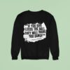 If You Give Leeds The Ball They Will Make You Dance Johan Cruyff Sweatshirt