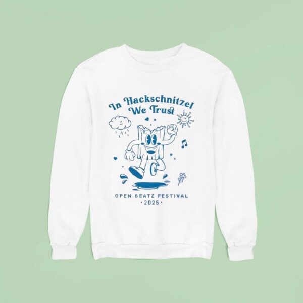 In Hackschnitzel We Trust Open Beatz Festival Sweatshirt