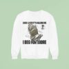 In Her Own Words Even When It S Killing Me I Beg For More Hand Sweatshirt
