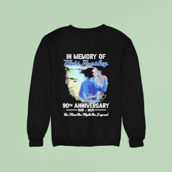 In Memory Of Elvis Presley Th Anniversary The Man The Myth The Legend Signature Sweatshirt