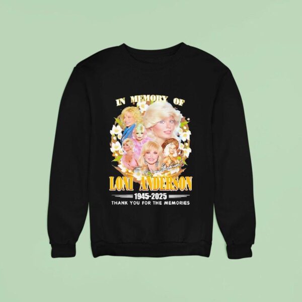 In Memory Of Loni Anderson Thank You For The Memories Signature Sweatshirt