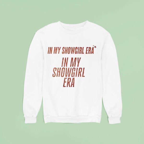 In My Showgirl Era Sweatshirt