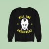 Indecline Kill The Preceden Sweatshirt