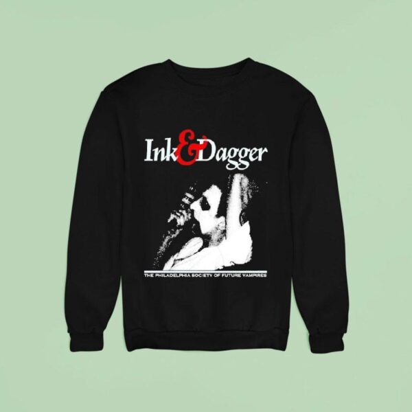 Ink And Dagger The Philadelphia Society Of Future Vampires Sweatshirt