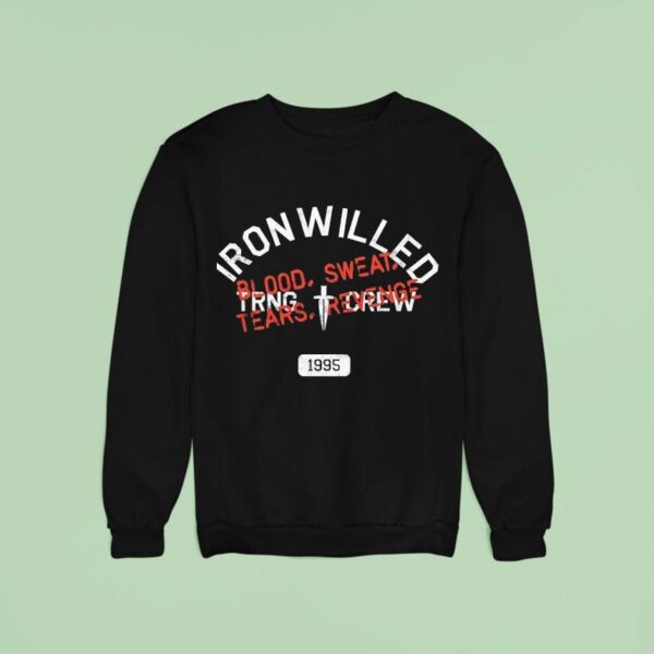 Iron Willed Trng Crew Blood Sweat Tears Revenge Vintage Sweatshirt