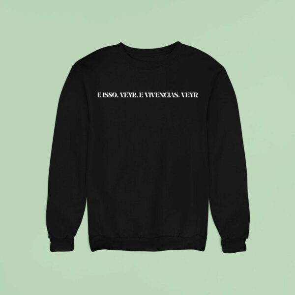 Isso Veyr Vivncias Veyr Sweatshirt