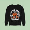 It S Pumpkin Spice Season Bitches Halloween Sweatshirt