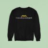It Was Always Liverpool Logo Sweatshirt