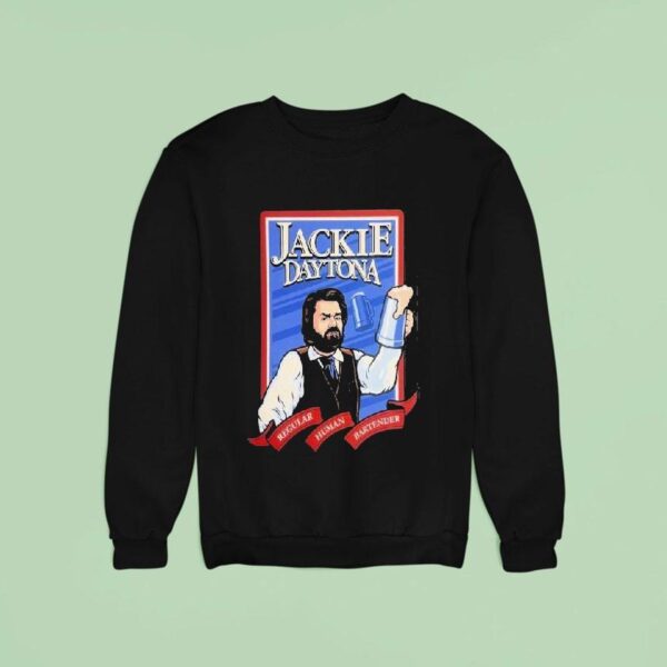 Jackie Daytona Regular Human Bartender Sweatshirt
