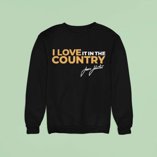 James Johnston I Love It In The Country Sweatshirt