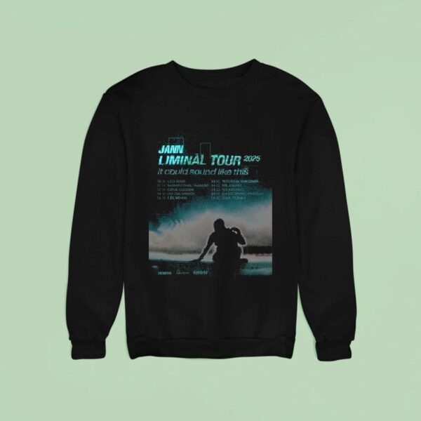 Jann Liminal Tour It Could Sound Like This Sweatshirt