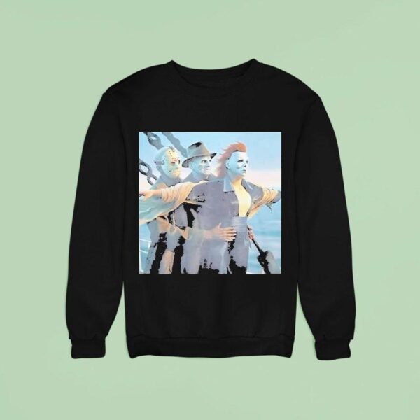 Jason Voorhees Freddy Krueger Michael Myers Titanic Halloween Sweatshirt