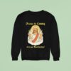 Jesus Is Coming Are You Swallowing Sweatshirt