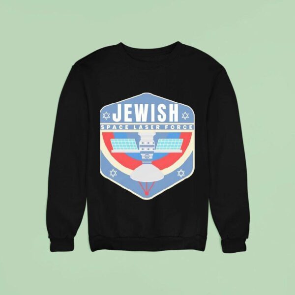 Jewish Space Laser Force Sweatshirt