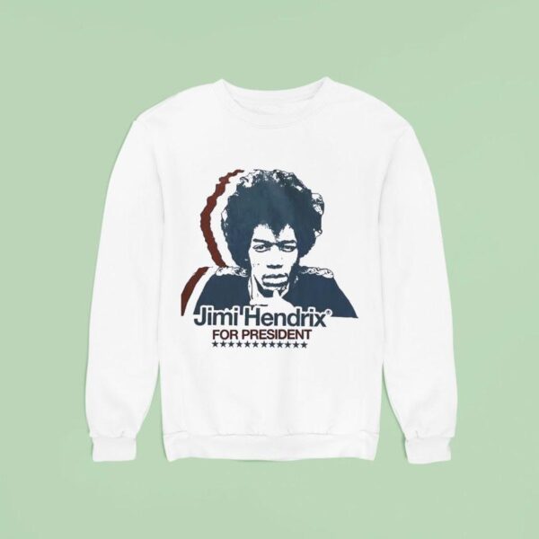 Jimi Hendrix For Presiden Sweatshirt