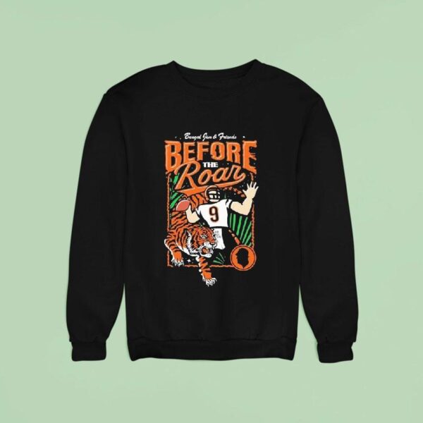 Joe Burrow Bengal Jim And Friends Before The Roar Cincinnati Bengals Sweatshirt