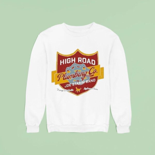 Joe Stamm Band High Road Plumbing Co It Pays To Take The High Road Home Sweatshirt