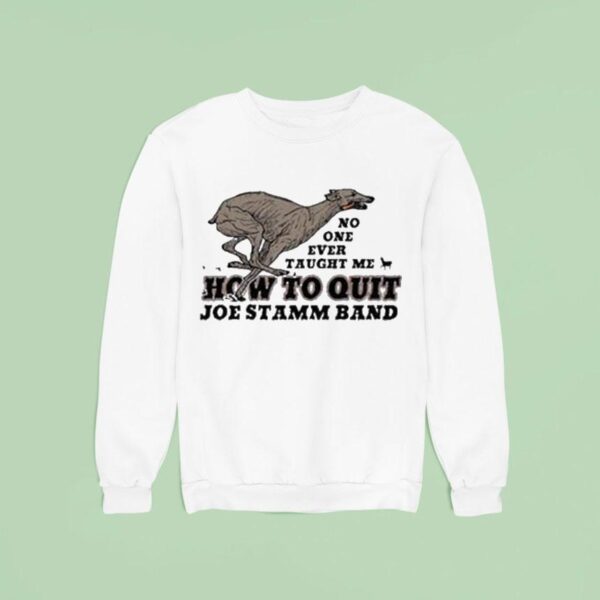Joe Stamm Band How To Quit No One Ever Taught Me Sweatshirt