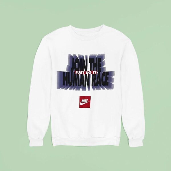 Join The Human Race Just Do I Sweatshirt
