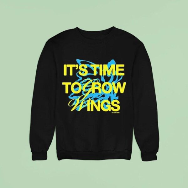 Jon Keith It S Time To Grow Wings Sweatshirt