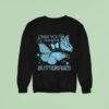 Jvke Only You Could Give Me Butterflies Sweatshirt
